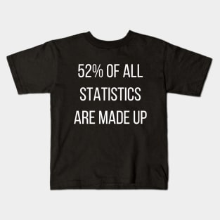 Funny Statistics Slogan Gift Kids T-Shirt